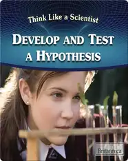 Develop and Test A Hypothesis