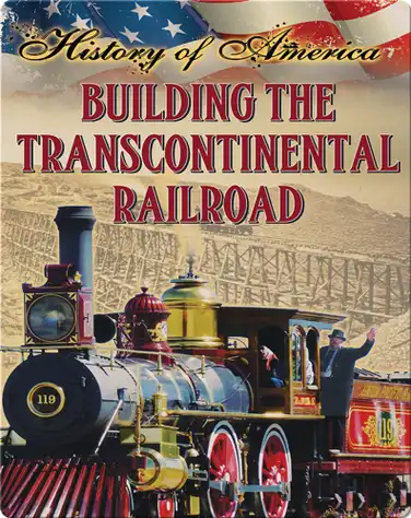 Building The Transcontinental Railroad book