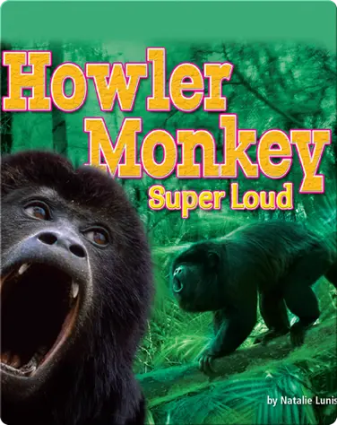 Howler Monkey: Super Loud book