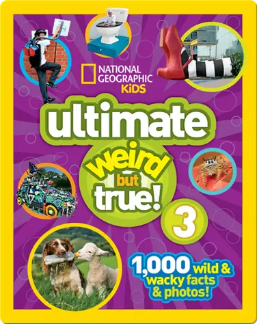 National Geographic Kids Ultimate Weird but True 3 book