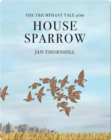 The Triumphant Tale of the House Sparrow book