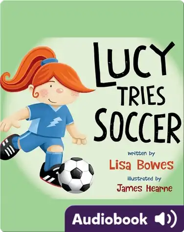 Lucy Tries Soccer book
