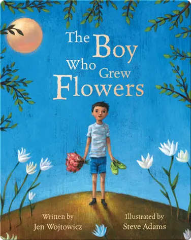 The Boy Who Grew Flowers book