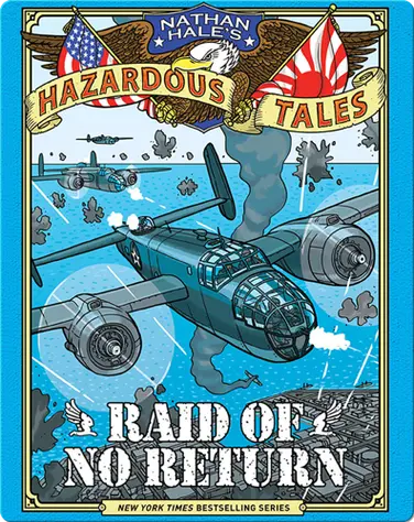 Raid of No Return (Nathan Hale's Hazardous Tales #7) book
