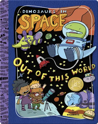Dinosaurs in Space Out Of This World book
