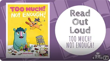 Read Out Loud | TOO MUCH! NOT ENOUGH! book