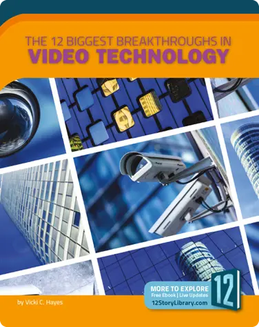 The 12 Biggest Breakthroughs in Video Technology book