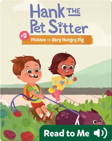 Hank the Pet Sitter #2: Pickles the Very Hungry Pig book