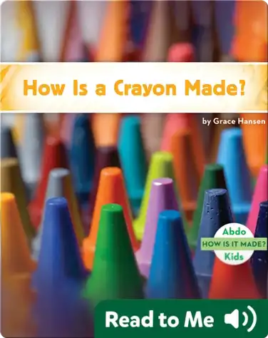How Is a Crayon Made? book