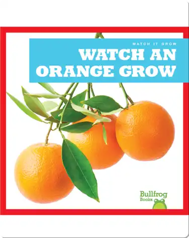 Watch an Orange Grow book