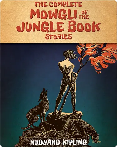 The Complete Mowgli of the Jungle Book Stories book