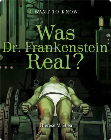 Was Dr. Frankenstein Real? book