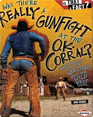 Was There Really a Gunfight at the O.K. Corral? book