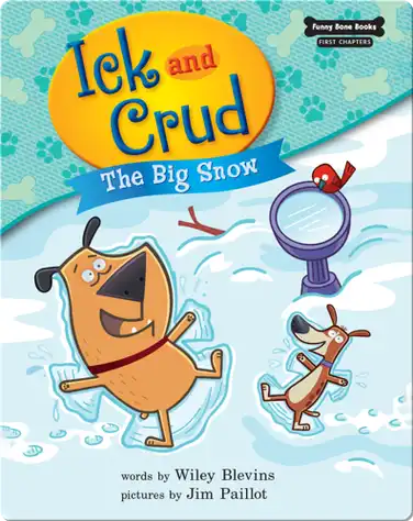 Ick and Crud: The Big Snow (Book 7) book