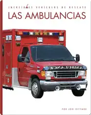 Incredibles Vehiculos de Rescate: Las Ambulancias