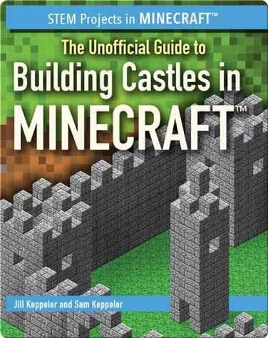 The Unofficial Guide to Building Castles in Minecraft book