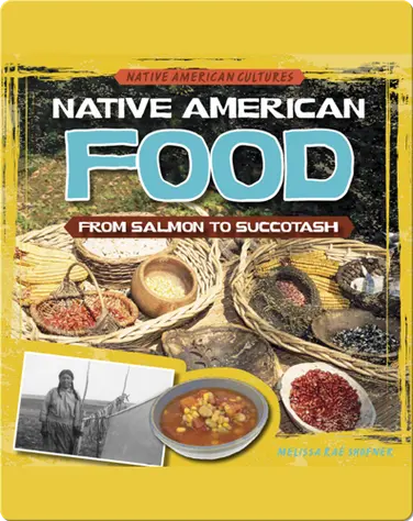 Native American Food: From Salmon to Succotash book