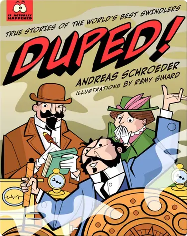 Duped!: True Stories of the World's Best Swindlers book