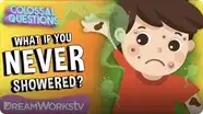 What If You Never Took A Shower? | COLOSSAL QUESTIONS