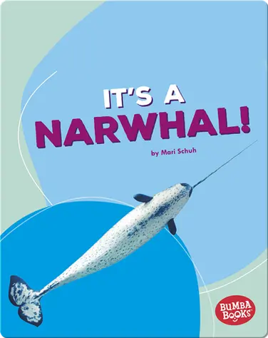It's a Narwhal! book