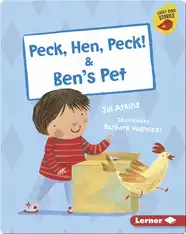 Peck, Hen, Peck! & Ben's Pet