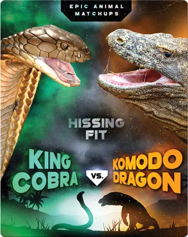 King Cobra vs. Komodo Dragon book