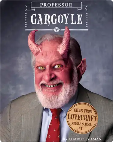 Tales From Lovecraft Middle School Book 1: Professor Gargoyle book