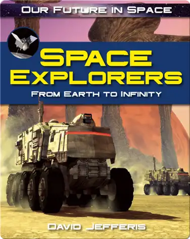 Space Explorers: From Earth to Infinity book