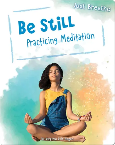 Be Still: Practicing Meditation book