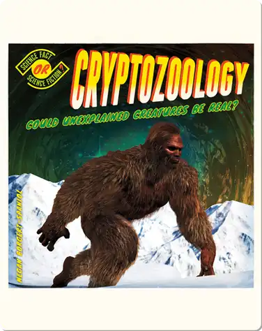 Cryptozoology: Could Unexplained Creatures Be Real? book