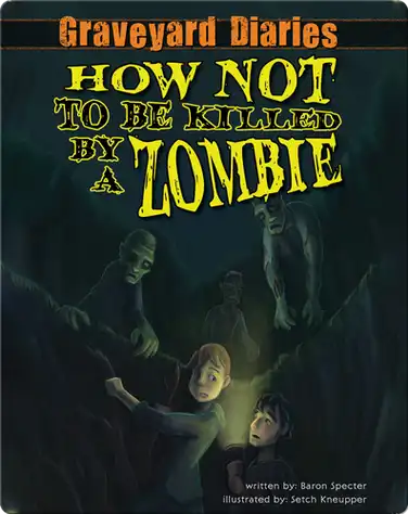 Graveyard Diaries #3: How Not to be Killed by a Zombie book