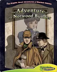 The Graphic Novel Adventures of Sherlock Holmes: The Adventure of the Norwood Builder