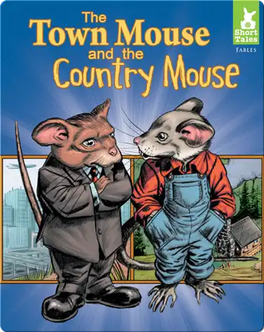 Short Tales Fables: The Town Mouse and the Country Mouse book