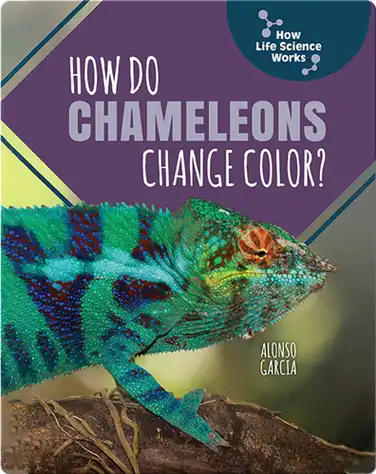 How Do Chameleons Change Color? book