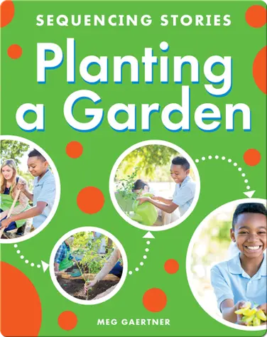 Sequencing Stories: Planting a Garden book