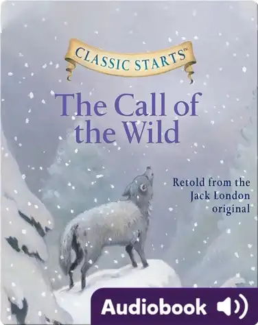 Classic Starts: The Call of the Wild book