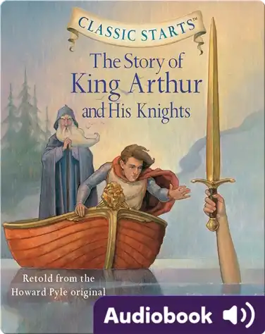 Classic Starts: The Story of King Arthur and His Knights book
