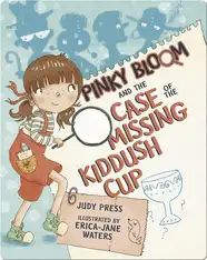 Pinky Bloom and the Case of the Missing Kiddush Cup