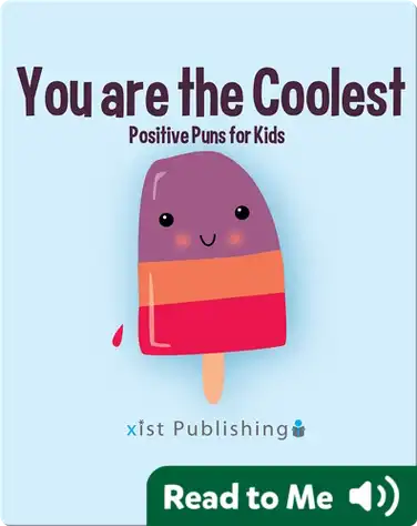 You are the Coolest: Positive Puns for Kids book