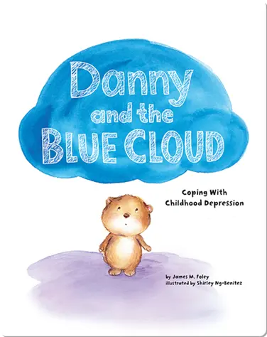 Danny and the Blue Cloud: Coping With Childhood Depression book