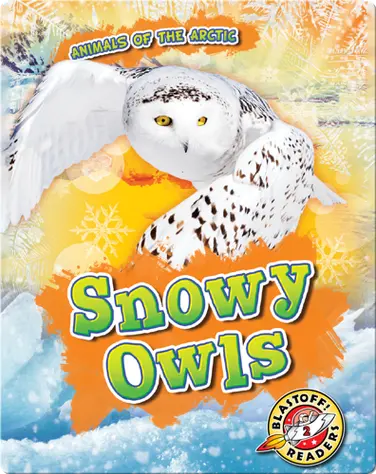Animals of the Arctic: Snowy Owls book