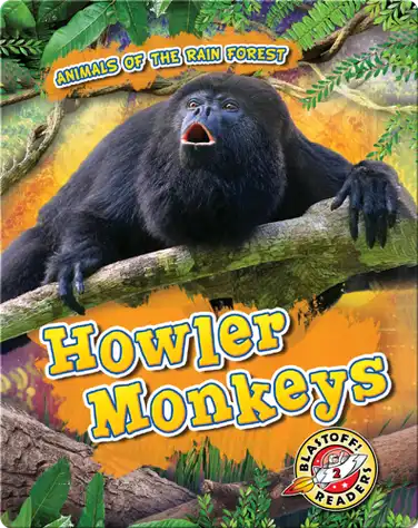 Animals of the Rain Forest: Howler Monkeys book