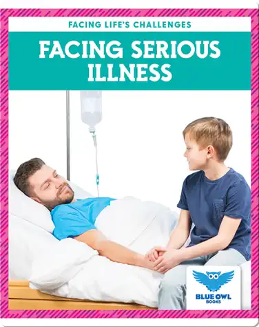 Facing Life's Challenges: Facing Serious Illness book