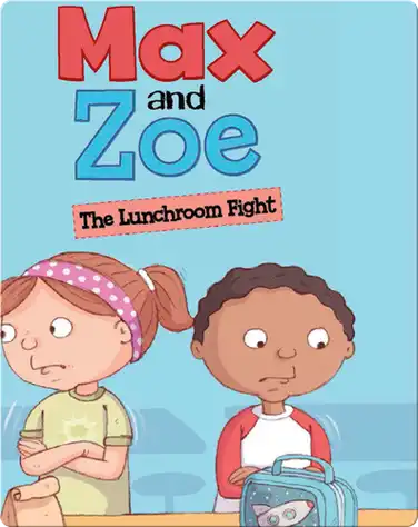 Max and Zoe: The Lunchroom Fight book