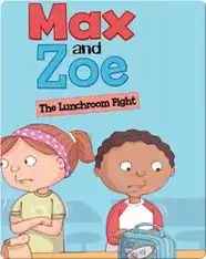 Max and Zoe: The Lunchroom Fight