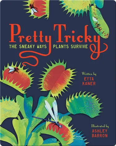 Pretty Tricky: The Sneaky Ways Plants Survive book