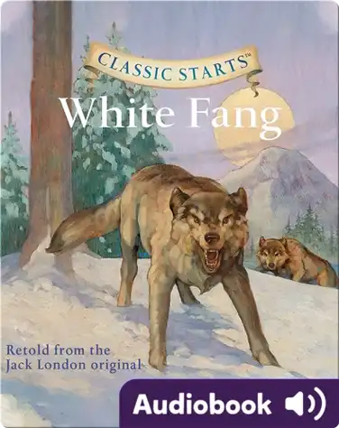 Classic Starts: White Fang book