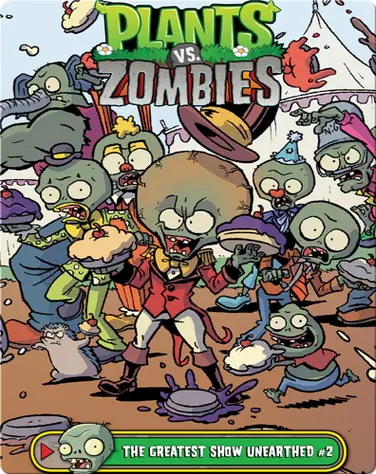 Plants vs Zombies: The Greatest Show Unearthed 2 book