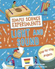 Simple Science Experiments: Light and Sound