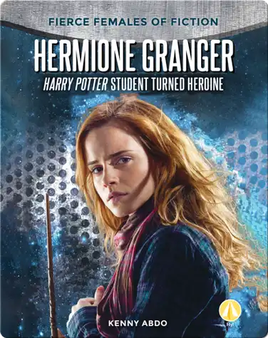 Hermione Granger: Harry Potter Student Turned Heroine book